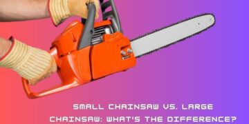 Small Chainsaw vs. Large Chainsaw